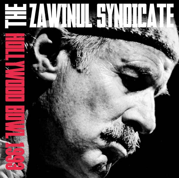 THE ZAWINUL SYNDICATE - Hollywood Bowl 1993 [CD]