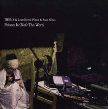 THEME & JEAN-HERVE PERON & ZSOLT SORES - Poison Is (Not) the Word [Vinyl]