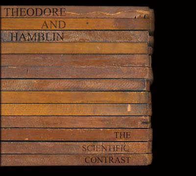 THEODORE AND HAMBLIN - The Scientific Contrast [CD]