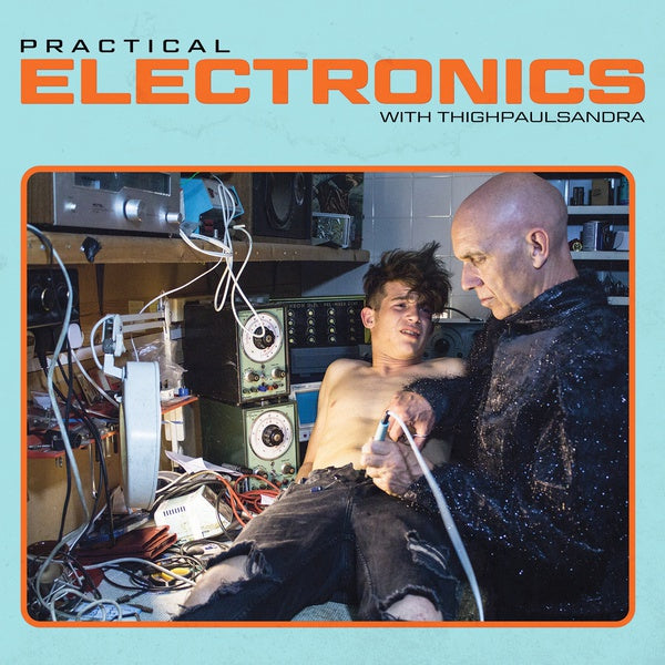 Practical Electronics with Thighpaulsandra [Vinyl]