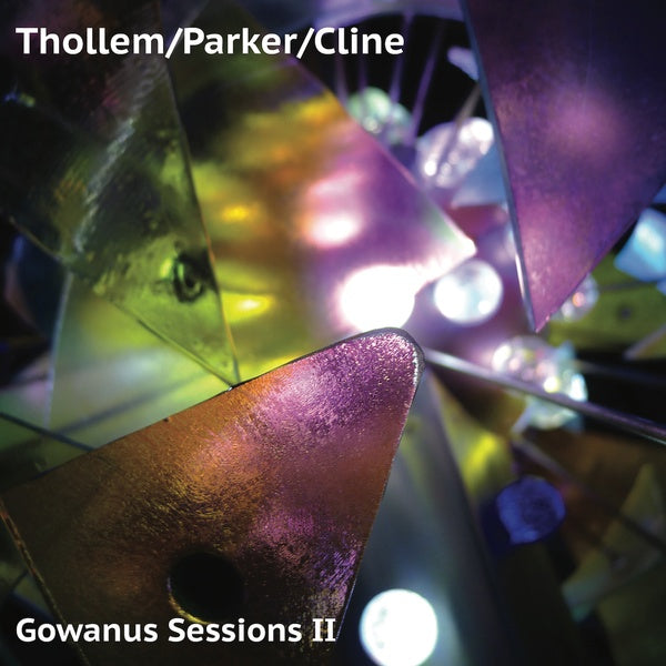 THOLLEM/PARKER/CLINE - Gowanus Sessions II [CD]