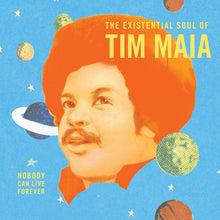 Nobody Can Live Forever: The Existential Soul of Tim Maia [CD]