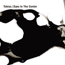 TOBIAS. - Eyes In The Center [Vinyl]