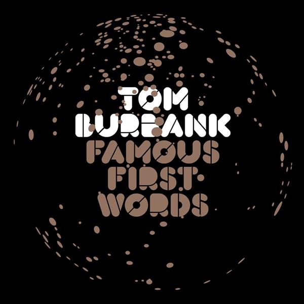 Tom Burbank - Famous First Words [CD]