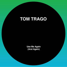 TOM TRAGO - Use Me Again (And Again) (Ltd 2025 Rp Edition) (Original Mix And Carl Craig Rework) [12"] [Vinyl]