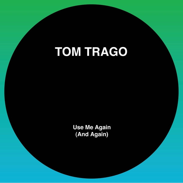 TOM TRAGO - Use Me Again (And Again) (Ltd 2025 Rp Edition) (Original Mix And Carl Craig Rework) [12"] [Vinyl]