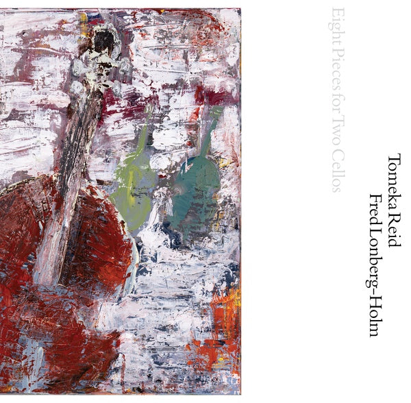 TOMEKA REID & FRED LONBERG-HOLM - Eight Pieces for Two Cellos [Vinyl]