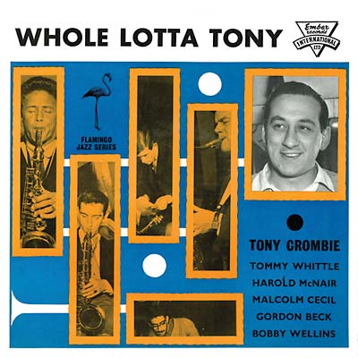 TONY CROMBIE & HIS FRIENDS - Whole Lotta Tony [CD]