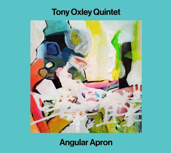 TONY OXLEY QUINTET - Angular Apron [CD]