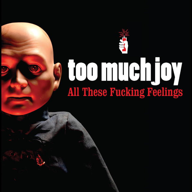 Too Much Joy - All These Fucking Feelings (CLEAR WITH RED SPLATTER VINYL) [Vinyl]