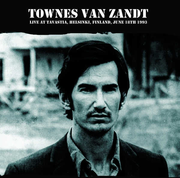 Townes Van Zandt - Live At The Tavastia, Helsinki, Finland, June 18th 1993 - FM Broadcast [Vinyl]
