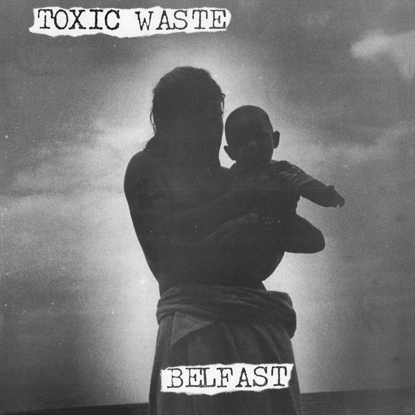 TOXIC WASTE - Belfast [Vinyl]