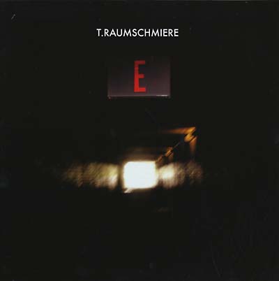 T.RAUMSCHMIERE - E [Vinyl]