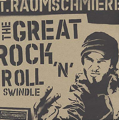 T.RAUMSCHMIERE - The Great Rock'n'Roll Swindle [Vinyl]