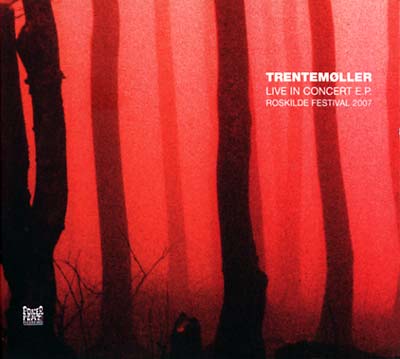 Trentemoller - Live In Concert EP: Roskilde Festival 2007 [CD]