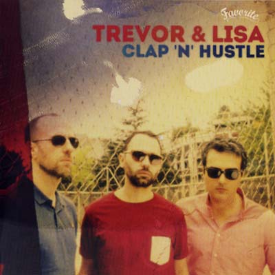 TREVOR & LISA - Clap 'n' Hustle [CD]