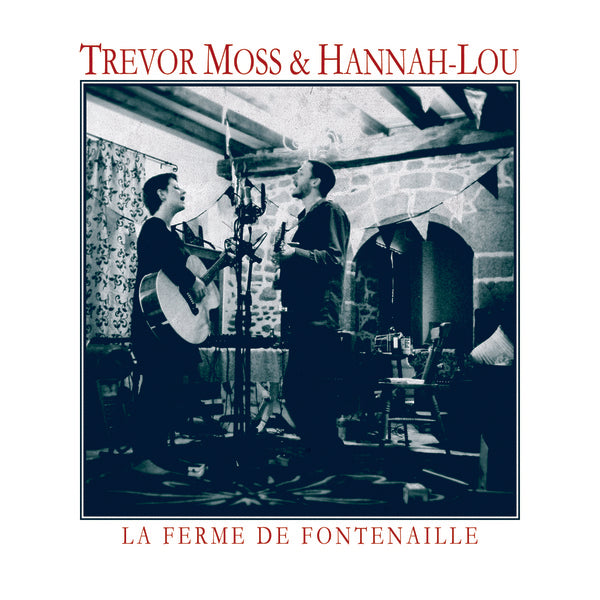 TREVOR MOSS AND HANNAH-LOU - La Ferme De Fontenaille [CD]