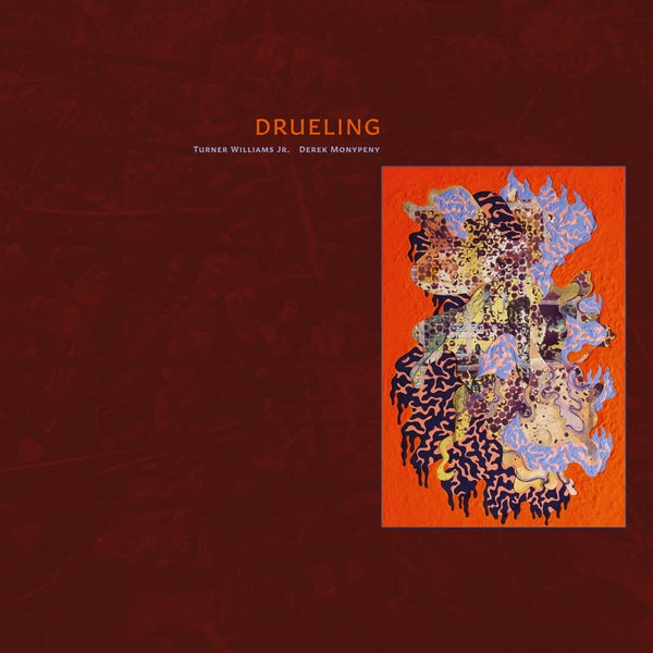 Turner Williams Jr. And Derek Monypeny - Drueling [LP] [Vinyl]