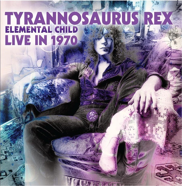 Tyrannosaurus Rex - Elemental Child Live In 1970 [CD]