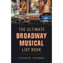 The Ultimate Broadway Musical List Book