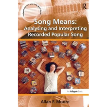 Song Means: Analysing and Interpreting Recorded Popular Song