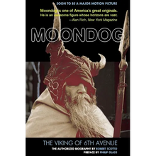 Moondog: The Viking of 6th Avenue: The Authorized Biography - Paperback