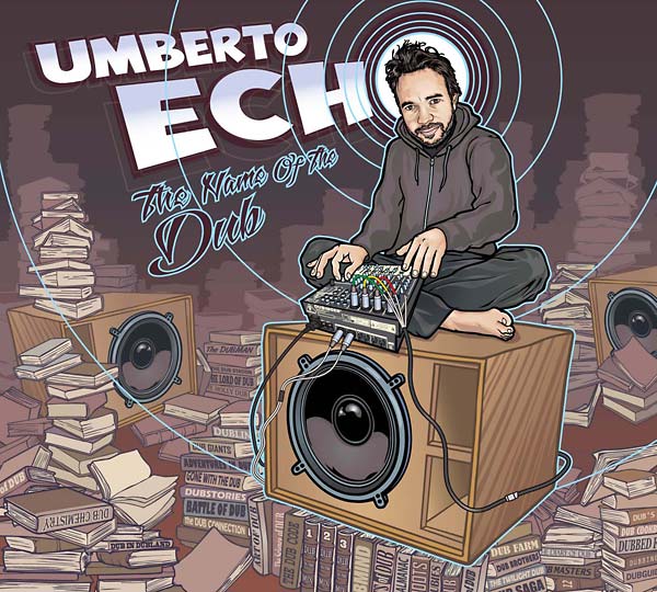 UMBERTO ECHO - The Name of the Dub [CD]