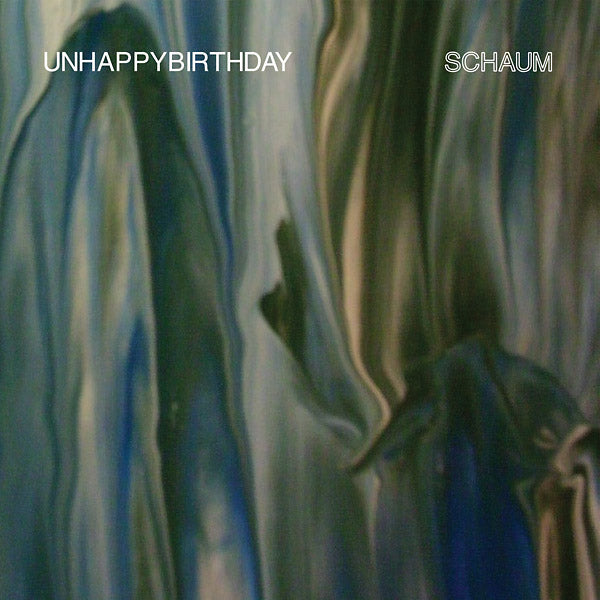 UNHAPPYBIRTHDAY - Schaum [Vinyl]