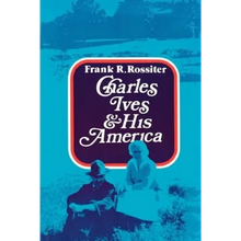 Charles Ives and His America