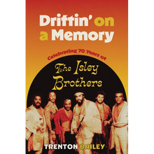 Driftin' on a Memory: Celebrating Seventy Years of the Isley Brothers
