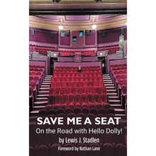 Save Me a Seat - On the Road with Hello Dolly! (hardback)