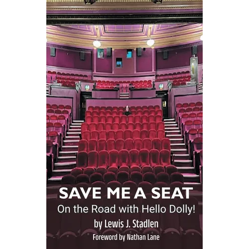 Save Me a Seat - On the Road with Hello Dolly! (hardback)