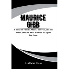 Maurice Gibb: The Quiet Genius of the Bee Gees: A Story of Family, Music, Survival, and the Rare Condition That Silenced a Legend Too Soon