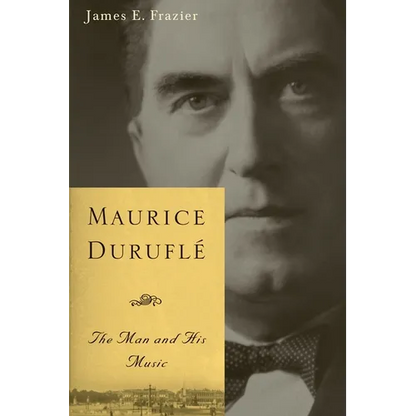 Maurice Duruflé: The Man and His Music - Paperback