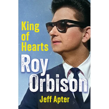 Roy Orbison: King of Hearts