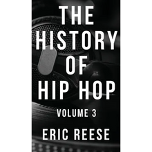 The History of Hip Hop: Volume 3