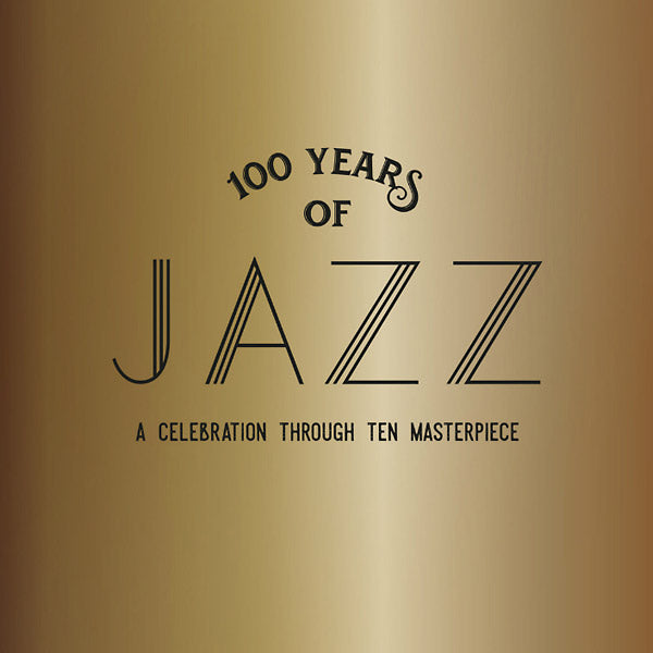 Va - 100 Years Of Jazz: A Celebration Through Ten Masterpieces [CD]