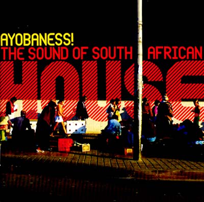 Ayobaness! The Sound Of South African House [CD]
