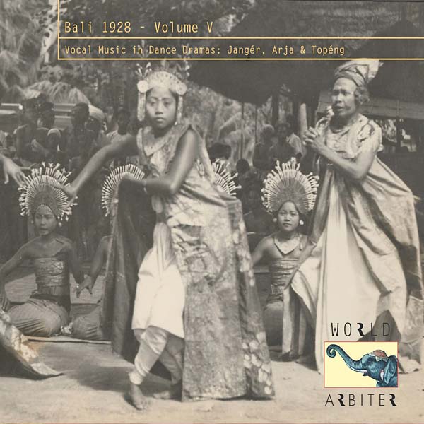 Bali 1928, Vol. V: Vocal Music in Dance Dramas [CD]