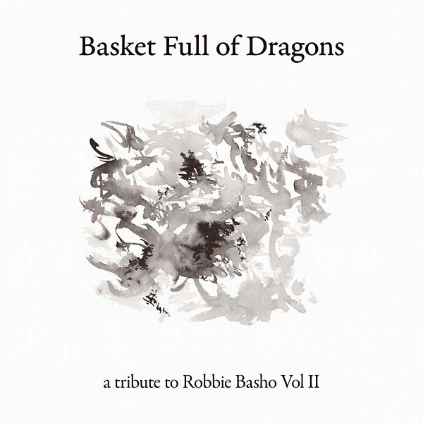 Va - Basket Full of Dragons: A Tribute to Robbie Basho Vol II [CD]