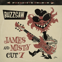 Buzzsaw Joint: James And Misty - Cut 7 [Vinyl]