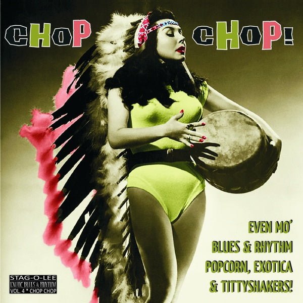 Chop Chop!: Blues & Rhythm, Popcorn, Exotica & Tittyshakers Volume 4 [Vinyl]