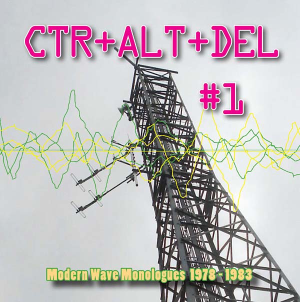 Va - CTR+ALT+DEL #1: Modern Wave Monologues 1978-1983 [CD]