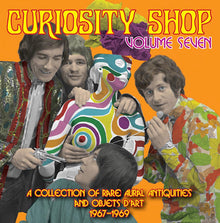 Curiosity Shop Volume Seven: A Rare Collection of Aural Antiquities and Objets d'Art 1967-1969 [CD]