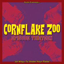 Dustin E Presents... Cornflake Zoo: Episode Thirteen "20 Ways To Shake Your Flake" [CD]