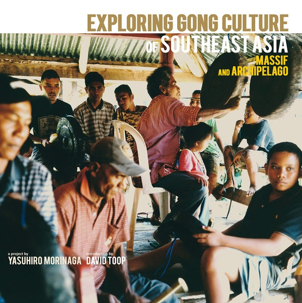 Va - Exploring Gong Culture of Southeast Asia: Massif And Archipelago [CD]