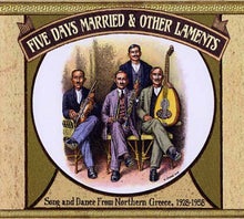 Five Days Married & Other Laments: Song and Dance from Northern Greece 1928-1958 [CD]