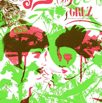 Grlz: Women Ahead of Their Time [CD]