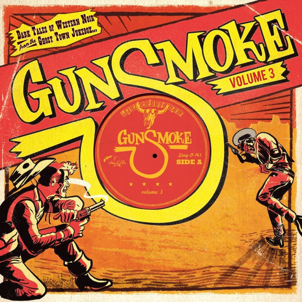 Gunsmoke Volume 3: Dark Tales Of Western Noir From A Ghost Town Jukebox [Vinyl]
