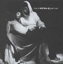 How To Kill The DJ [Part One] [CD]